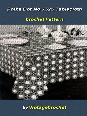cover image of Polka Dots No.7525 TableclothCrochet Pattern